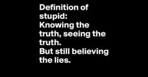 Definition-of-stupid-Knowing-the-truth-seeing-the_grande