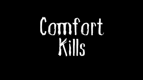 Comfort kills